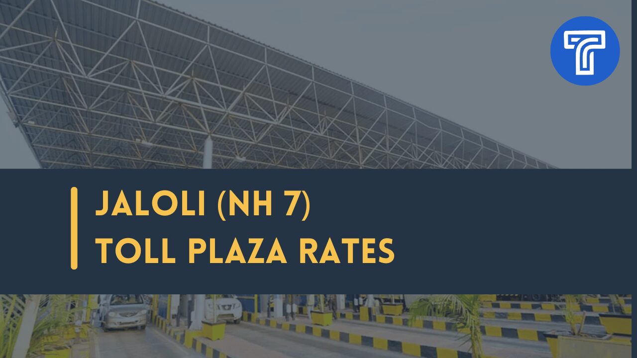 Jaloli Toll Plaza Price List